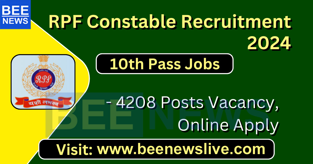 RPF Constable (Executive) Recruitment 2024 – Apply Online for 4208 Posts, Last Date for Apply Online & Payment of Fee: 14-05-2024 (23.59 hours)