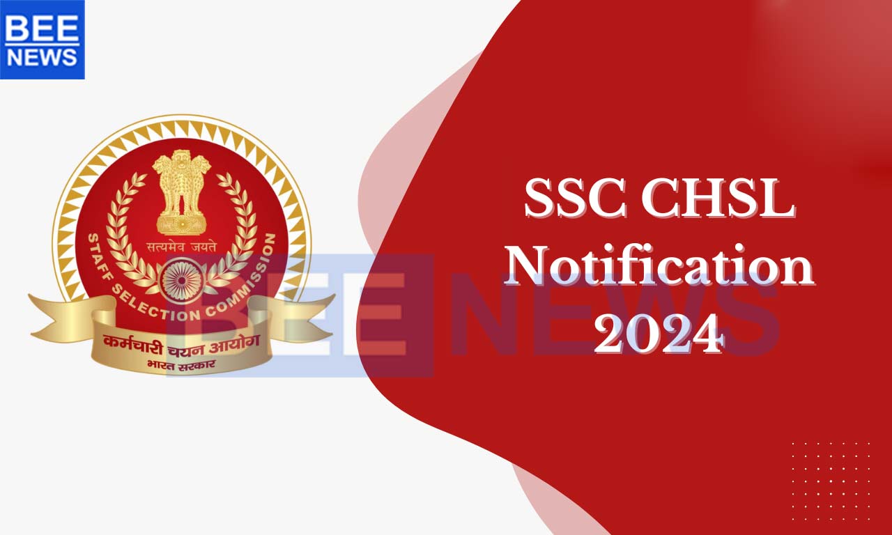 SSC CHSL (10+2) Exam 2024 – for 3712 Posts, Last Date for Apply Online : 07-05-2024